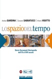 Lo spazio del tempo. Vol. 1: Storia Documenti Storiografia dall'XI al XVII secolo