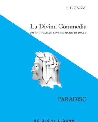 La Divina Commedia. Paradiso. Testo integrale con versione in prosa