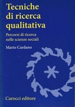 Tecniche di ricerca qualitativa. Percorsi di ricerca nelle scienze sociali
