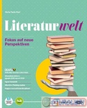 Literaturwelt. Con Esame di Stato. Per le Scuole superiori