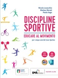 Discipline sportive. Educare al movimento. Con Fascicolo progressioni didattiche: atletica, orienteering, attività in acqua. Per le Scuole superiori