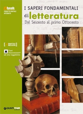 I saperi fondamentali di letteratura. Dal Seicento al primo Ottocento