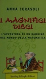 I magnifici dieci. L'avventura di un bambino nel mondo della matematica