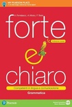 Forte e chiaro. Grammatica. Ediz. rossa