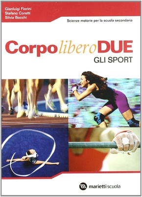 Corpo libero due - confezione in due volumi indivisibili movimento e salute + gli sport
