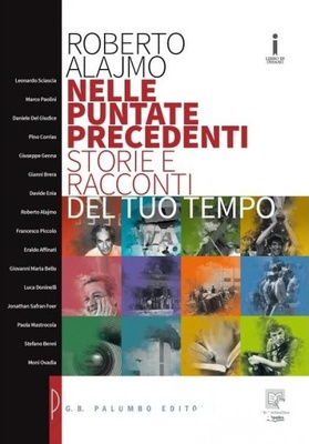 Nelle puntate precedenti. Storie e racconti del tuo tempo. Per le Scuole superiori