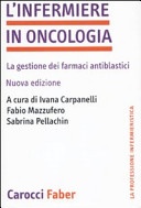 L' infermiere in oncologia. La gestione dei farmaci antiblastici