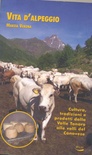 Vita d'alpeggio. Cultura, tradizioni e prodotti dalla valle Tanaro alle valli del Canavese
