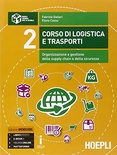 Corso di logistica e trasporti vol. 2. Organizzazione, gestione e pianificazione della supply chain