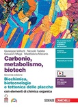 Carbonio, metabolismo, biotech. Biochimica, biotecnologie e tettonica delle placche con elementi di chimica organica
