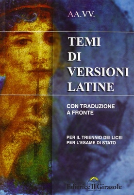 Temi di versioni latine. Con traduzione a fronte per il triennio dei licei