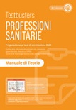 Testbusters Professioni Sanitarie 2025. Manuale di Teoria