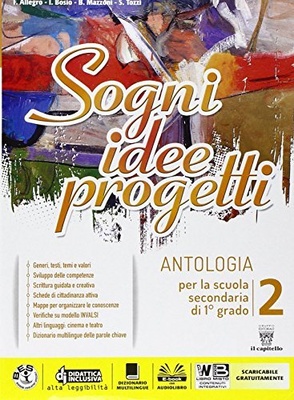 Sogni, idee, progetti vol. 2. Letteratura-Competenze. Per la Scuola media