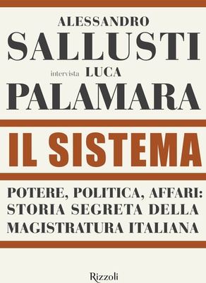 Il sistema. Potere, politica affari: storia segreta della magistratura italiana
