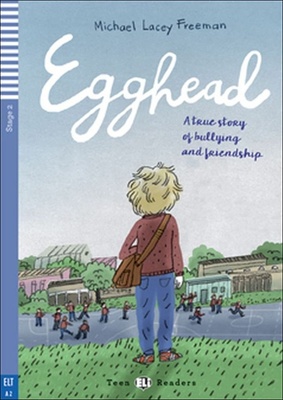 Egghead: A true story of bullying and friendship