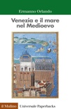 Venezia e il mare nel Medioevo