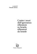 Contro i muri dell'ignoranza: riflessioni su Israele, riflessioni da Israele