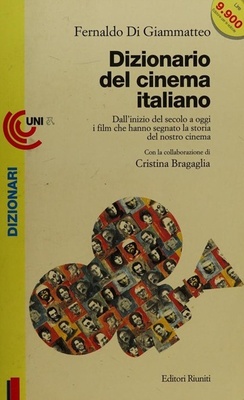 Dizionario del cinema italiano. Dall'inizio del secolo a oggi i film che hanno segnato la storia del nostro cinema
