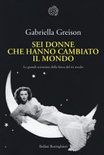 Sei donne che hanno cambiato il mondo