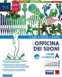 Officina dei suoni. Capire la musica. Per la Scuola media