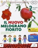 Il Nuovo melograno fiorito. Per il 2° ciclo della Scuola elementare