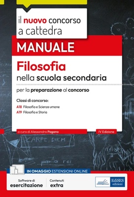 Filosofia nella scuola secondaria. Manuale per prove scritte e orali del concorso a cattedra. Con software di simulazione. Per le classi concorso A18 e A19