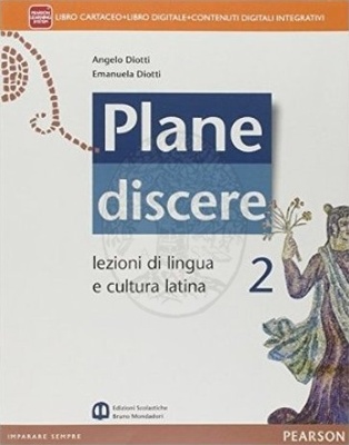 Plane discere. Vol. 2. Per i Licei