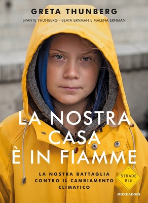 La nostra casa è in fiamme. La nostra battaglia contro il cambiamento climatico