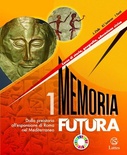 Memoria futura. Vol. 1: Dalla Preistoria all'espansione di Roma nel Mediterraneo. Con Atlante e Educazione civica