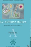 La lanterna magica. Vol. A: Narrativa. Antologia. Per il biennio delle Scuole superiori