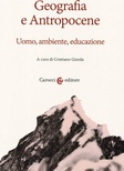 Geografia e Antropocene. Uomo, ambiente, educazione