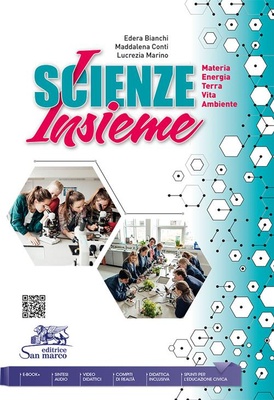 Scienze insieme. Materia. Energia. Terra. Vita. Ambiente
