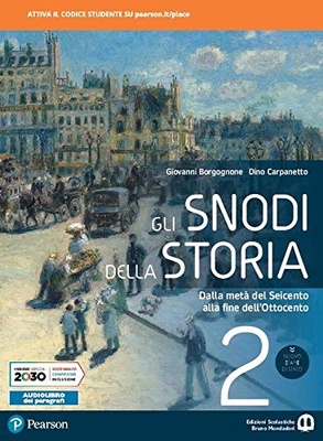 Gli snodi della storia. Vol. 2: Dalla metà del Seicento alla fine dell'Ottocento