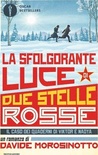La sfolgorante luce di due stelle rosse