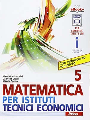 Matematica per istituti tecnici economici. Vol. 5