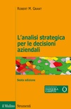 L' analisi strategica per le decisioni aziendali. Sesta edizione