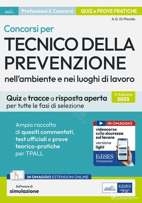 Concorsi per tecnico della prevenzione nell'ambiente e nei luoghi di lavoro. Quiz e tracce a risposta aperta. Con software.