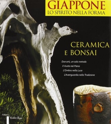 Giappone, lo spirito nella forma. Ceramica e bonsai. Ediz. italiana e inglese (legatura in pelle o di pregio)
