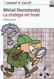 La strategia nel finale. Ediz. integrale