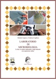Laboratorio di microbiologia. Le basi, le analisi ambientali e degli alimenti