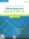 Grammar matrix. Updated edition with new Exam Training. Student's book. Con Answer keys