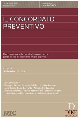 Il concordato preventivo. Casi e soluzioni sulle questioni più controverse, prima e dopo il codice della crisi di impresa