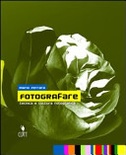 FOTOGRAFARE TECNICA E CULTURA FOTOGRAFICA