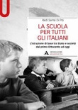 La scuola per tutti gli italiani. L'istruzione di base tra Stato e società dal primo Ottocento ad oggi