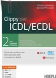 Clippy per ICDL/ECDL 2. Guida alla certificazione internazionale delle competenze digitali