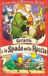 Gerartù e la spada nella roccia. Le parodie di Geronimo Stilton