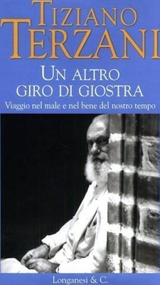 Un altro giro di giostra. Viaggio nel male e nel bene del nostro tempo
