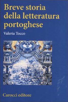 Breve storia della letteratura portoghese. Dalle origini ai giorni nostri