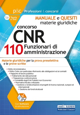 Concorso CNR per 110 Funzionari di amministrazione. Manuale e quesiti. Materie giuridiche per la prova preselettiva e le prove scritte.