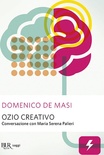 Ozio creativo. Conversazione con Maria Serena Palieri